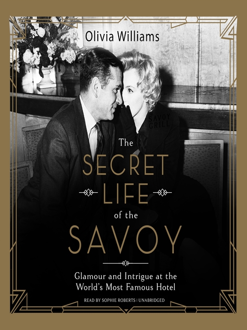 Title details for The Secret Life of the Savoy by Olivia Williams - Available